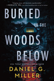 Buried in the Woods Below (Standard Edition) by Daniel G. Miller, 9781464293597