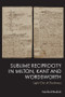 Sublime Reciprocity in Milton, Kant and Wordsworth (Light Out of Darkness) by Sanford Budick, 9781399541145