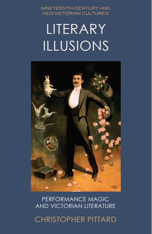 Literary Illusions (Performance Magic and Victorian Literature) by Christopher Pittard, 9781474460347