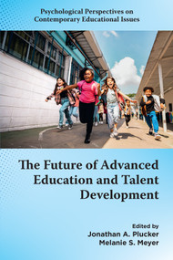 The Future of Advanced Education and Talent Development by Jonathan A. Plucker, Melanie S. Meyer, 9781806860463