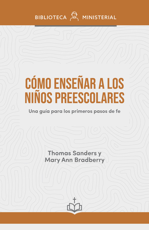 ¿Cómo enseñar a los niños preescolares? (Una guía para los primeros pasos de fe) (Spanish Edition) by Thomas Sanders, Mary Ann Bradberry, 9798384543183