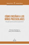 ¿Cómo enseñar a los niños preescolares? (Una guía para los primeros pasos de fe) (Spanish Edition) by Thomas Sanders, Mary Ann Bradberry, 9798384543183