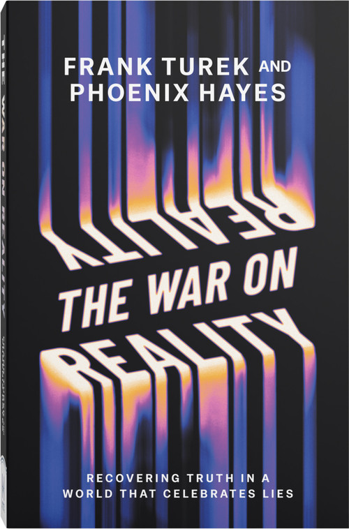 The War on Reality (Recovering Truth in a World That Celebrates Lies) by Frank Turek, Phoenix Hayes, Erika Kirk, 9780736993630