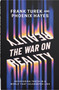 The War on Reality (Recovering Truth in a World That Celebrates Lies) by Frank Turek, Phoenix Hayes, Erika Kirk, 9780736993630