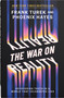 The War on Reality (Recovering Truth in a World That Celebrates Lies) by Frank Turek, Phoenix Hayes, 9780736993630