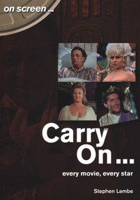 Carry On… (Every Movie, every star) by Stephen Lambe, 9781789520040