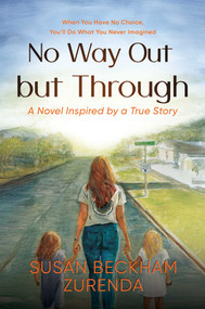 No Way Out but Through by Susan Beckham Zurenda, 9798895655610