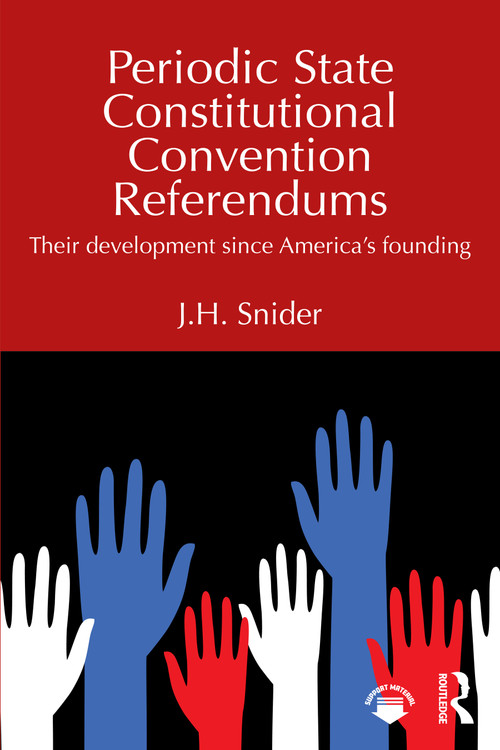 Periodic State Constitutional Convention Referendums (Their Development Since America's Founding) by J.H. Snider, 9781041022596