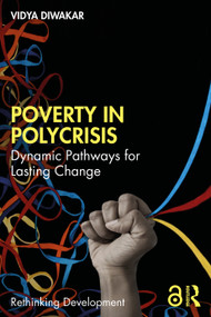 Poverty in Polycrisis (Dynamic Pathways for Lasting Change) by Vidya Diwakar, 9781032821344