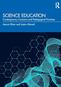 Science Education (Contemporary Concerns and Pedagogical Practices) by Aerum Khan, Jasim Ahmad, 9781032962955