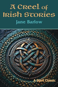 A Creel of Irish Stories by Jane Barlow, 9798880925551