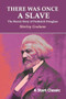 There Was Once a Slave: The Heroic Story of Frederick Douglass by Shirley Graham, 9798880925568