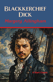 Blackkerchief Dick (A Tale of Mersea Island) by Margery Allingham, 9798880925827