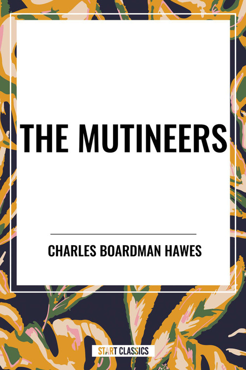 Mutineers by Charles Boardman Hawes, 9798880918430