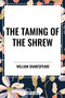 Taming of the Shrew by William Shakespeare, 9798880921461