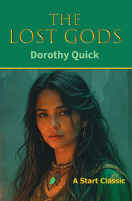 The Lost Gods by Dorothy Quick, 9798880925391