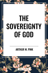 Sovereignty of God - 9798880921133 by Arthur W. Pink, 9798880921133