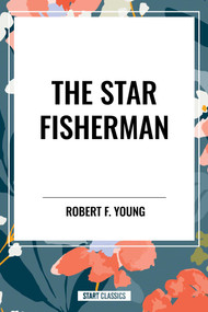 Star Fisherman by Robert F. Young, 9798880921188
