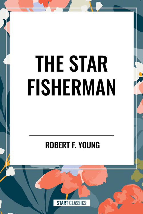 Star Fisherman by Robert F. Young, 9798880921188