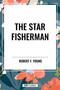 Star Fisherman by Robert F. Young, 9798880921188