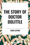 Story of Doctor Dolittle by Hugh Lofting, 9798880921287