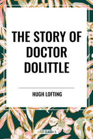 Story of Doctor Dolittle by Hugh Lofting, 9798880921287