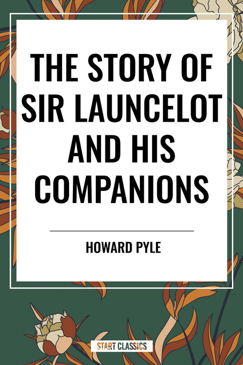 Story of Sir Launcelot and His Companions - 9798880921317 by Howard Pyle, 9798880921317