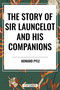 Story of Sir Launcelot and His Companions - 9798880921317 by Howard Pyle, 9798880921317