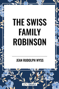 Swiss Family Robinson - 9798880921393 by Jean Rudolph Wyss, 9798880921393