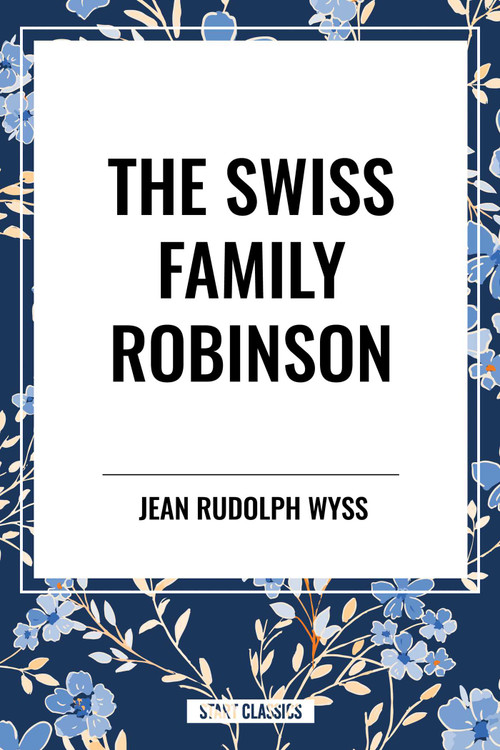 Swiss Family Robinson - 9798880921393 by Jean Rudolph Wyss, 9798880921393