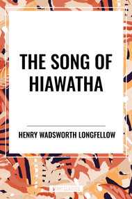 Song of Hiawatha - 9798880921072 by Henry Wadsworth Longfellow, 9798880921072
