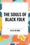 Souls of Black Folk (An African American Heritage Book) - 9798880921119 by W. E. B. Du Bois, 9798880921119