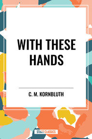 With These Hands - 9798880924943 by C. M. Kornbluth, 9798880924943