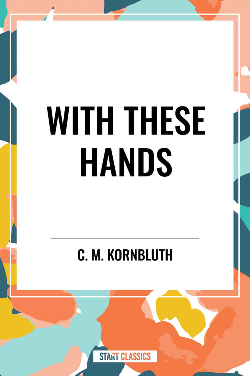 With These Hands - 9798880924943 by C. M. Kornbluth, 9798880924943