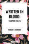 Written in Blood: Vampire Tales - 9798880925049 by E. Howard, Robert, Arthur Conan Doyle, Bram Stoker, 9798880925049