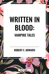 Written in Blood: Vampire Tales - 9798880925049 by E. Howard, Robert, Arthur Conan Doyle, Bram Stoker, 9798880925049