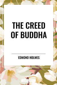 Creed of Buddha - 9798880914425 by Edmond Holmes, 9798880914425