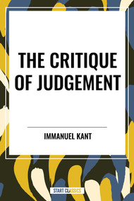 The Critique of Judgement by Immanuel Kant, James Creed Meredith, 9798880914432