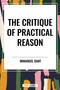 Critique of Practical Reason - 9798880914456 by Immanuel Kant, 9798880914456