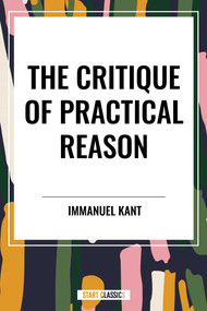 Critique of Practical Reason - 9798880914463 by Immanuel Kant, 9798880914463