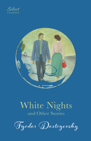 White Nights and Other Stories - 9789815293456 by Fyodor Dostoyevsky