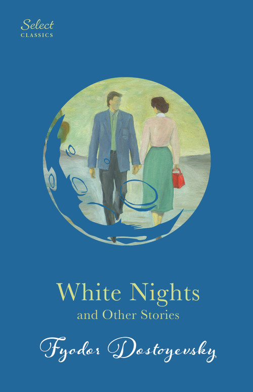 White Nights and Other Stories - 9789815293456 by Fyodor Dostoyevsky