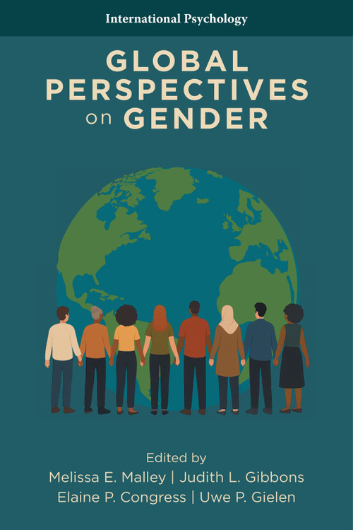 Global Perspectives on Gender by Melissa E. Malley, Judith L. Gibbons, Elaine P. Congress, Uwe P. Gielen, 9781806866960