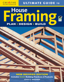 Ultimate Guide to House Framing, 3rd edition by John D. Wagner, 9781580114431