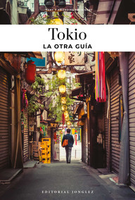 TOKIO - LA OTRA GUÍA (Spanish Edition) by Fany and Amandine  Péchiodat, FANY Y AMANDINE PÉCHIODAT, 9782387150462