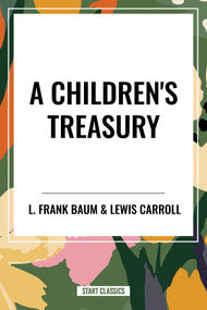 Children's Treasury - 9798880900121 by L. Frank Baum, Lewis Carrol, Kenneth Grahame, 9798880900121