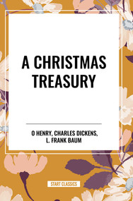 Christmas Treasury by Henry O, Charles Dickens, L. Frank Baum, 9798880900152