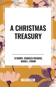 Christmas Treasury - 9798880900169 by Henry O, Charles Dickens, L. Frank Baum, 9798880900169