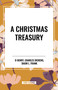 Christmas Treasury - 9798880900169 by Henry O, Charles Dickens, L. Frank Baum, 9798880900169