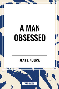 Man Obsessed - 9798880900381 by Alan E. Nourse, 9798880900381